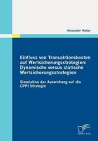 Einfluss Von Transaktionskosten Auf Wertsicherungsstrategien: Dynamische Versus Statische Wertsicherungsstrategien 3842850883 Book Cover