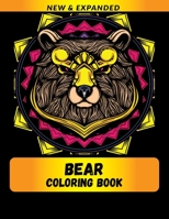Bear Coloring Book (New & Expanded): Wonderful bear Coloring Book For bear Lover, Adults, Teens B08TZK8VPZ Book Cover
