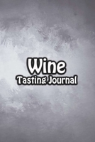 Wine Tasting Journal: Taste Log Review Notebook for Wine Lovers Diary with Tracker and Story Page Gray Painting Cover 1673779824 Book Cover