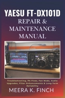 Yaesu FT-DX101D: Repair & Maintenance Manual: Troubleshooting, PA Fixes, Fan Mods, Audio Upgrades, Filter Enhancements & Long-Term Reliability (The ... Modern Amateur Radio Mastery Series) B0H5FXJMVL Book Cover