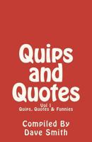 Quips and Quotes Vol. 1: Quips, Quotes and Funnies 1451540000 Book Cover