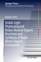 Visible Light Photocatalyzed Redox-Neutral Organic Reactions and Synthesis of Novel Metal-Organic Frameworks 3319483498 Book Cover