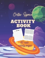 Outer Space Activity Book: 80 kids activity pages B0C1J7X731 Book Cover