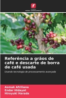 Refer�ncia a gr�os de caf� e descarte de borra de caf� usada 620413924X Book Cover