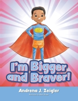 I'm Bigger and Braver B0BFGZXD2B Book Cover