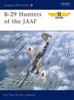 B-29 Hunters of the JAAF  (Osprey Aviation Elite 5) 1841761613 Book Cover