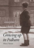 Growing Up in Fulham 1857565932 Book Cover