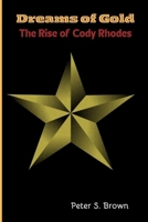 Dreams of Gold: The Rise of Cody Rhodes B0CVGLL5TT Book Cover