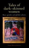 Tales Of Dark Skinned Women: Race, Gender And Global Culture (Race and Representation) 185728612X Book Cover