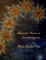 Magische Sterne in Drahtklöppelei (German Edition) 3982856000 Book Cover