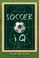 Soccer iQ Vol. 1: Things That Smart Players Do 1469982471 Book Cover