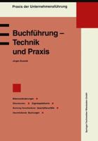 Buchführung - Technik und Praxis: Bilanzveränderungen, Bilanzkonten, Eigenkapitalkonto, Buchung Verschiedener Geschäftsvorfälle, Abschließende Buchungen 3409139788 Book Cover