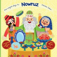 Nowruz(five magical days to Nowruz): Every year, “Naneh Sarma” and “Amoo Nowruz” walk past each other, but they never actually connect. But in this ... the first time. (persian tales in english) B0GNDHXLQH Book Cover