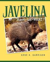 Javelina!  Have-uh-WHAT?  (Have-uh-LEE-nah) 1452872538 Book Cover