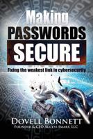 Making Passwords Secure: Fixing the Weakest Link in Cybersecurity 1530164486 Book Cover