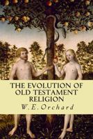 The evolution of Old Testament religion 1500236012 Book Cover