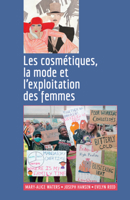 Les cosmétiques, la mode et l'exploitation des femmes (French Edition) 160488195X Book Cover