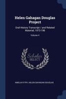 Helen Gahagan Douglas Project: Oral History Transcript / and Related Material, 1973-198; Volume 4 1376864398 Book Cover