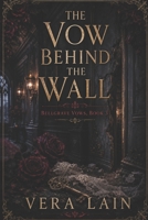 The Vow Behind the Wall (Bellgrave Vows) B0H8KX5J6C Book Cover