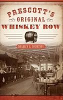 Prescott's Original Whiskey Row 1467117676 Book Cover