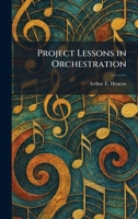 Project Lessons in Orchestration 1025927257 Book Cover