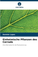 Einheimische Pflanzen des Cerrado: Eine Alternative für die Phytosanierung 6206376311 Book Cover
