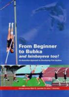 From Beginner to Bubka: an Australian Approach to Developing Pole Vaulters 0646485539 Book Cover
