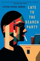 Late to the Search Party: Poems 1668081563 Book Cover
