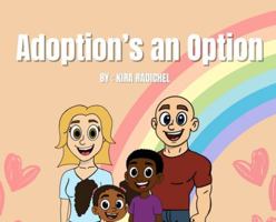 Adoption's an Option B0G2NVMB2B Book Cover