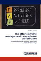 The Effects of Time Management on Employee Performance 3845479698 Book Cover