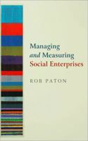 Managing and Measuring Social Enterprises 0761973656 Book Cover