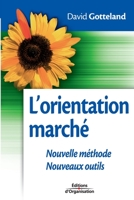 L'orientation marché: Nouvelle méthode. Nouveaux outils (French Edition) 2708132342 Book Cover