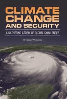 Climate Change and Security: A Gathering Storm of Global Challenges (Praeger Security International) 0313380066 Book Cover