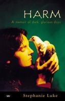 Harm: A Memoir of Dark, Glorious Days 1862545251 Book Cover