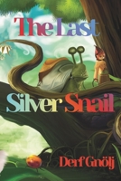 The Last Silver Snail (GlossaHouse Fiction and Fantasy Series) 163663138X Book Cover