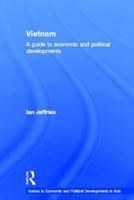Vietnam: A Guide to Economic and Political Developments 0415512484 Book Cover
