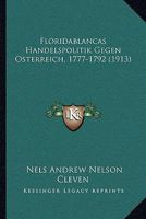 Floridablancas Handelspolitik Gegen Osterreich, 1777-1792 (1913) 116117270X Book Cover