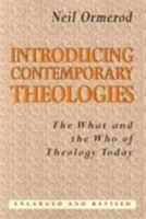 Introducing Contemporary Theologies: The What and the Who of Theology Today 1570751390 Book Cover