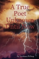 A True Poet Unknown Until Now 1365798879 Book Cover