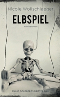 Elbspiel: Philip Goldbergs dritter Fall 3752895268 Book Cover
