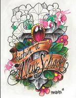 Kickin it New School: An adult coloring book of illustrative tattoo designs 1097452018 Book Cover