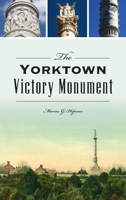 Yorktown Victory Monument 1540249875 Book Cover