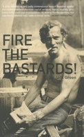 Fire the Bastards! 1564786099 Book Cover