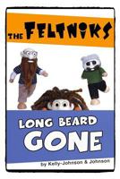 The Feltniks Long Beard Gone 1502396297 Book Cover