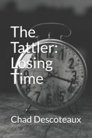 The Tattler: Losing Time 152067113X Book Cover