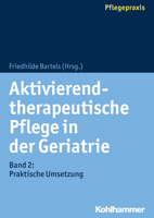 Aktivierend-Therapeutische Pflege in Der Geriatrie: Band 2: Praktische Umsetzung 3170291122 Book Cover