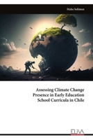 Assessing Climate Change Presence in Early Education School Curricula in Chile 999932018X Book Cover