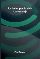 La Lucha Por La Vida: Aurora Roja 9371348011 Book Cover