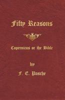 Fifty Reasons: Copernicus or the Bible 0986130559 Book Cover