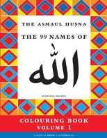 The Asmaul Husna Colouring Book Volume 1: The 99 Names of Allah 1534788239 Book Cover